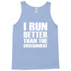 i run better than the government Tank Top