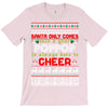 Santa Only Comes Once A Year Pop Pop Is Always Here To Cheer T-Shirt