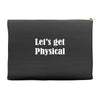 let's get physical Accessory Pouches