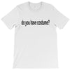 do you have costume T-Shirt