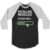 installing muscles please wait 3/4 Sleeve Shirt