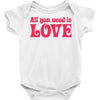 all you need is love Baby Onesie