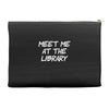 meet me at the library Accessory Pouches
