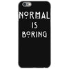 normal is boring iPhone 6/6s Case