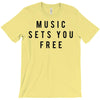 music sets you free T-Shirt