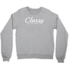 classy but i cuss a little Crewneck Sweatshirt
