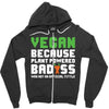 Vegan Because Plant Powered Badass Zipper Hoodie