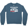 funny installing muscles, ideal gift, birthday present Crewneck Sweatshirt