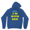 i am with her Unisex Hoodie