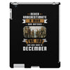 Never Underestimate A Man Who Watches The 100 And Was Born in December iPad 3 and 4 Case
