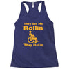 they see me rollin Racerback Tank