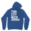 this city need superhero Unisex Hoodie