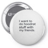 hoodrat stuff with my friends Pin-back button