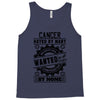 Cancer Hated By Many Wanted By Plenty Tank Top