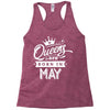 Queens Are Born In May Racerback Tank