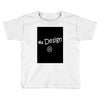 no design fashion Toddler T-shirt