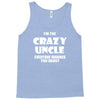 i'm the crazy uncle Tank Top