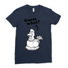 Guess What Ladies Fitted T-Shirt