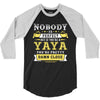 Nobody Is Perfect But If You Are A Yaya You Are Pretty Damn Close 3/4 Sleeve Shirt