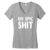 do epic shit Women's V-Neck T-Shirt
