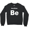 beryllium Crewneck Sweatshirt