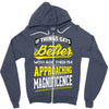 If Things Gets Better With Age Then I Am Approaching Magnificence Zipper Hoodie