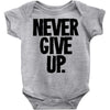 never give up Baby Bodysuit