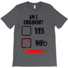 am i childish T-Shirt