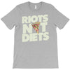 riots not diets T-Shirt