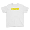 i'm the director Youth Tee