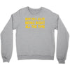 boy do i hate being right all the time Crewneck Sweatshirt