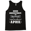 never underestimate an old man who was born in april. Tank Top
