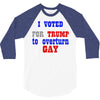 i voted for trump to overturn gay 3/4 Sleeve Shirt