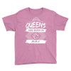 Queens Are Born In May Youth Tee