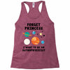 Forget Princess, I Want To Be An Astrophysicist Racerback Tank
