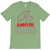 always use protection T-Shirt