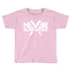 never surrender Toddler T-shirt