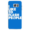 i like to flash people Samsung Galaxy S7