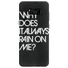 why does it always rain on me Samsung Galaxy S8