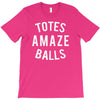 totes amaze balls T-Shirt