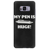 my pen is huge Samsung Galaxy S8 Plus