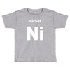 nickel Toddler T-shirt