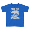 save the chubby unicorns (2) Toddler T-shirt
