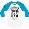 My Favorite People Call Me Dad 3/4 Sleeve Shirt