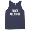 dance all night Tank Top
