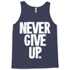 never give up 2 Tank Top