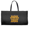 raisin cookies are why i have trust issues Weekender Totes