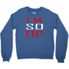 im so op Crewneck Sweatshirt