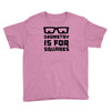 geometry is for squares Youth Tee