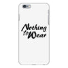 nothing to wear iPhone 6/6s Plus Case